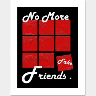 No More Fake Friends Posters and Art